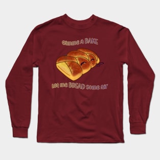 Desserts - gimme a BAKE and let me BREAD air Long Sleeve T-Shirt